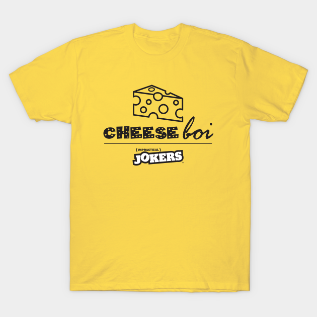 CHEESE BOI Impractical Jokers TShirt sold by DanieBell SKU